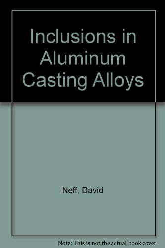 Imagen de archivo de Inclusions in Aluminum Casting Alloys a la venta por Mispah books