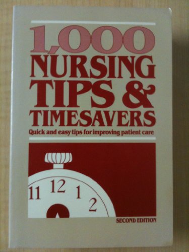 Stock image for 1,000 Nursing Tips and Timesavers: Quick and Easy Tips for Improving Patient Care for sale by SecondSale