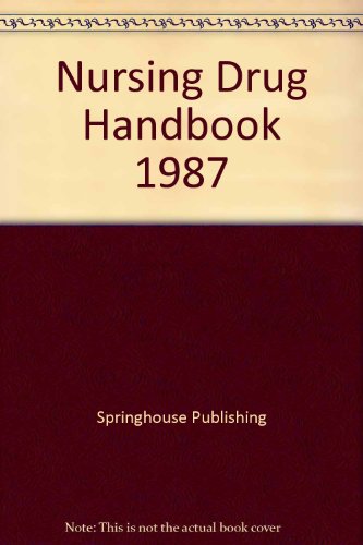 9780874340815: Nursing Drug Handbook, 1987 (Nurse's Reference Library)