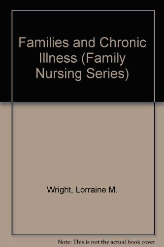 Families and Chronic Illness (Family Nursing Series)