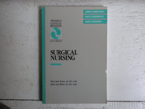 Surgical Nursing (Springhouse Clinical Rotation Guides) (9780874342079) by Evans, Mary Jane; Black