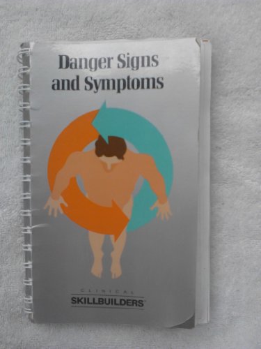 Stock image for Danger Signs and Symptoms (Clinical Skillbuilders) for sale by Wonder Book