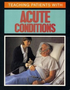 Teaching Patients With Acute Conditions (9780874344967) by Lippincott Williams & Wilkins