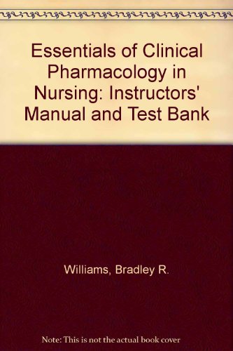 Imagen de archivo de Essentials of Clinical Pharmacology in Nursing: Instructors' Manual and Test Bank a la venta por WookieBooks