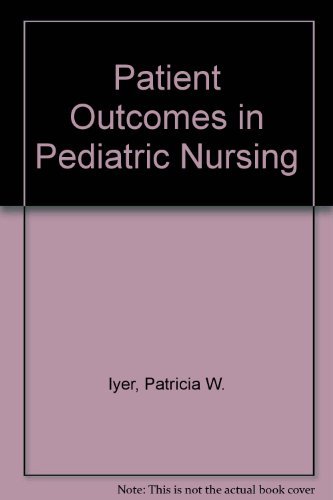 Stock image for Patient Outcomes in Pediatric Nursing for sale by Bookmonger.Ltd