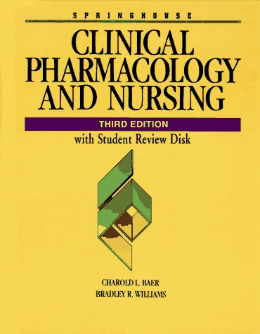 Clinical Pharmacology and Nursing (Book with Diskette) (9780874347722) by Baer, Charold Lee Morris; Williams, Bradley R.