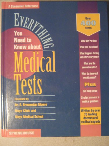 Imagen de archivo de Everything You Need to Know About Medical Tests: A Consumer Reference a la venta por Bookmonger.Ltd