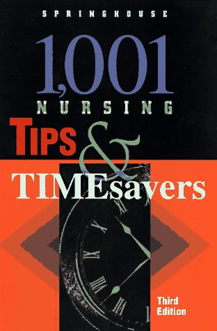 Beispielbild fr 1,001 Nursing Tips & Timesavers: Quick and Easy Tips for Improving Patient Care zum Verkauf von Mt. Baker Books