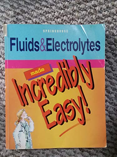Beispielbild fr Fluids & Electrolytes Made Incredibly Easy! zum Verkauf von Goodwill of Colorado