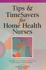 Imagen de archivo de Tips and Time Savers for Home Health Nurses a la venta por HPB-Red