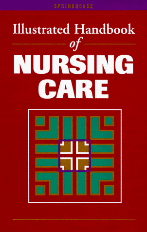 Imagen de archivo de Illustrated Handbook of Nursing Care a la venta por SecondSale