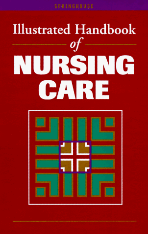 Illustrated Handbook of Nursing Care (9780874349207) by Springhouse Corporation