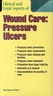 Clinical & Legal Aspects of Wound Care: Pressure Ulcers (9780874349221) by Springhouse Publishing