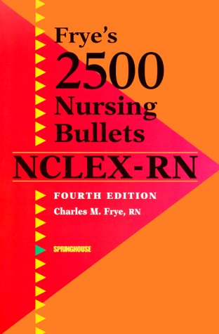 Beispielbild fr Frye's 2500 Nursing Bullets for NCLEX-RN zum Verkauf von Better World Books