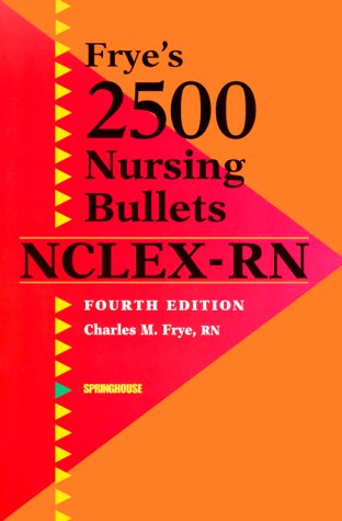 Stock image for Frye's 2500 Nursing Bullets for NCLEX-RN for sale by ThriftBooks-Atlanta