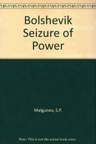 9780874360844: Bolshevik Seizure of Power