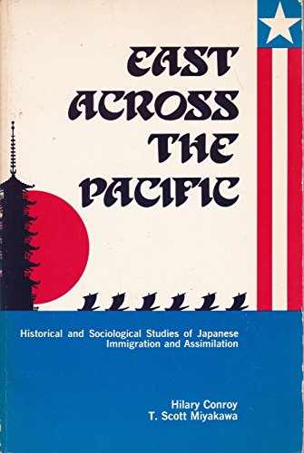 9780874360868: East across the Pacific: Historical & sociological studies of Japanese immigration & assimilation