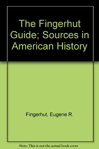 Imagen de archivo de The Fingerhut guide: sources in American history a la venta por Eatons Books and Crafts