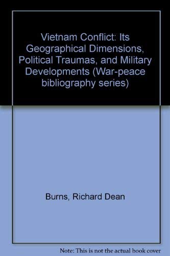 The Vietnam conflict;: Its geographical dimensions, political traumas, & military developments (War/peace bibliography series) (9780874361209) by Leitenberg, Milton