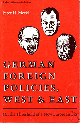 Stock image for German foreign policies, West & East;: On the threshold of a new European era (Studies in comparative politics) for sale by Wonder Book