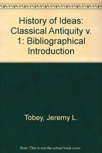 Stock image for Classical Antiquity - Volume 1 of The History of Ideas: a Bibibliographical Introduction for sale by Ed Buryn Books