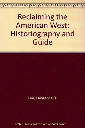Stock image for Reclaiming the American West: An historiography and guide for sale by ThriftBooks-Atlanta