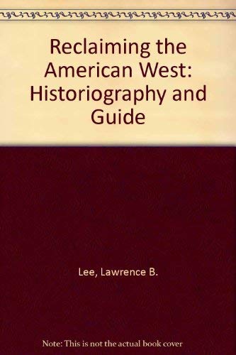 Reclaiming the American West: An Historiography and Guide