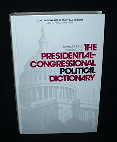 Beispielbild fr The Presidential-Congressional Political Dictionary zum Verkauf von dsmbooks