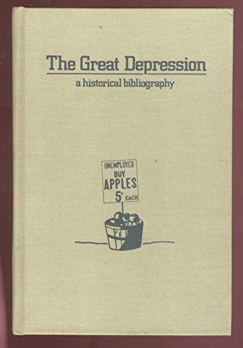 Imagen de archivo de The Great Depression : A Historical Bibliography a la venta por Better World Books