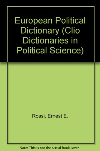 Imagen de archivo de The European political dictionary / Ernest E. Rossi, Barbara P. McCrea ; pbk.-- ABC-Clio Information Services; c1985.-- (Clio dictionaries in political science ; #7). a la venta por Yushodo Co., Ltd.