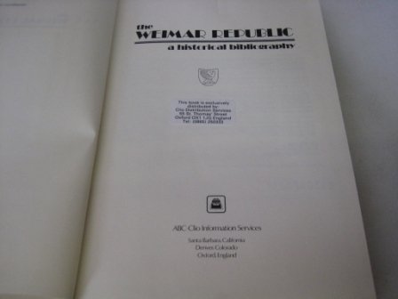 Stock image for The Weimar Republic: A Historical Bibliography (ABC-Clio research guides) for sale by Kisselburg Military Books