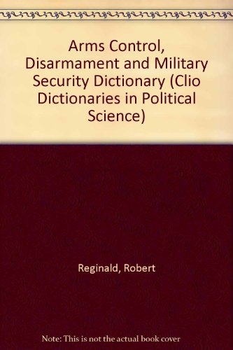 Beispielbild fr The Arms Control, Disarmament and Military Security Dictionary (Clio Dictionaries in Political Science Ser.) zum Verkauf von Bingo Used Books