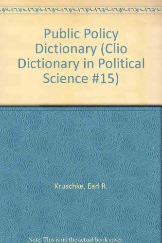 Imagen de archivo de The Public Policy Dictionary (Clio Dictionary in Political Science #15) a la venta por HPB-Red