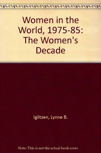 Stock image for Women in the World, 1975-1985 : The Women's Decade for sale by Better World Books