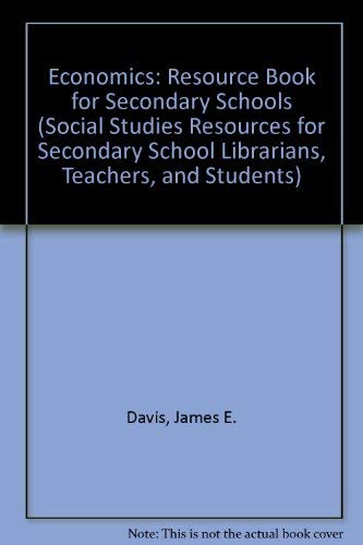 9780874364798: Economics: Resource Book for Secondary Schools (SOCIAL STUDIES RESOURCES FOR SECONDARY SCHOOL LIBRARIANS, TEACHERS, AND STUDENTS)