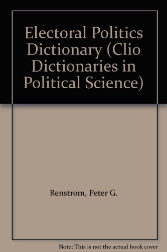 Beispielbild fr The Electoral Politics Dictionary zum Verkauf von Rob the Book Man