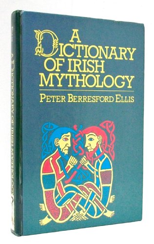 Stock image for A Dictionary of Irish Mythology for sale by Better World Books