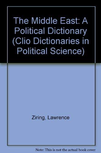 Imagen de archivo de The Middle East : A Political Dictionary (Clio Dictionaries in Political Science Ser.) a la venta por The Aviator's Bookshelf