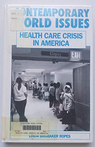 Stock image for Health Care Crisis in America (Contemporary World Issues) for sale by GridFreed