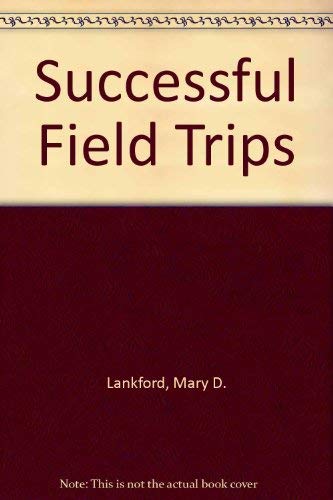 Successful Field Trips (9780874366389) by Lankford, Mary D.
