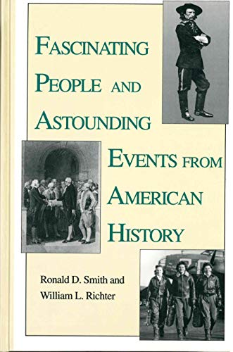 Imagen de archivo de Fascinating People and Astounding Events from American History a la venta por Bingo Used Books