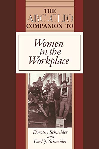 Beispielbild fr The ABC-CLIO Companion to Women in the Workplace (Clio Companions Ser.) zum Verkauf von Powell's Bookstores Chicago, ABAA