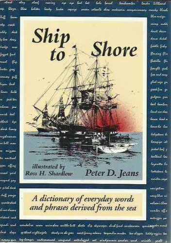 Beispielbild fr Ship to Shore: A Dictionary of Everyday Words and Phrases Derived from the Sea zum Verkauf von WorldofBooks