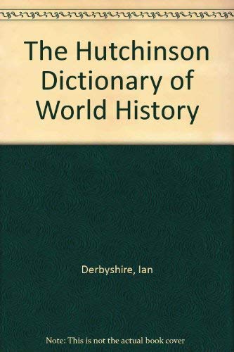 Beispielbild fr The Hutchinson Dictionary of World History zum Verkauf von Better World Books: West