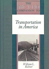 9780874367898: The ABC-CLIO Companion to Transportation in America (Clio Companions)