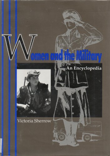 Stock image for Women and the Military : An Encyclopedia for sale by Better World Books