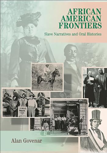 Stock image for African Americans Frontiers: Slave Narratives and Oral Histories for sale by Hay-on-Wye Booksellers