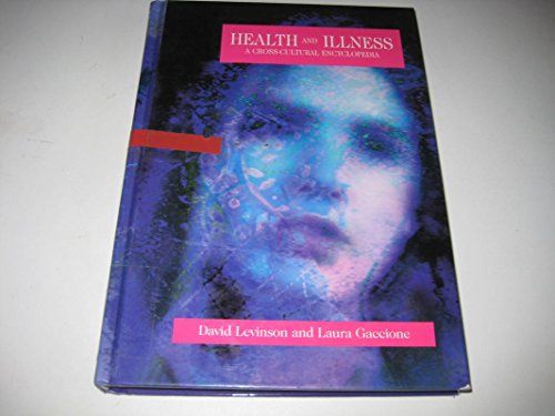 Beispielbild fr Health and Illness : A Cross-Cultural Encyclopedia zum Verkauf von Better World Books