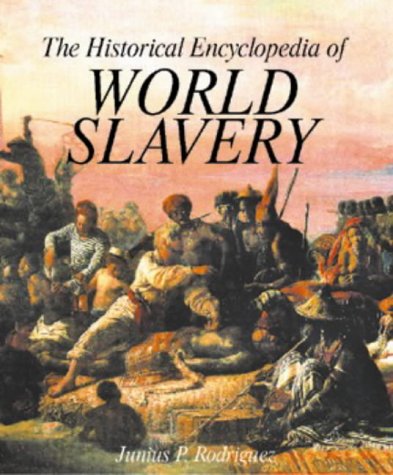 Stock image for The Historical Encyclopedia of World Slavery (2 Volume Set) [Hardcover] Rodriguez, Junius P. for sale by BennettBooksLtd