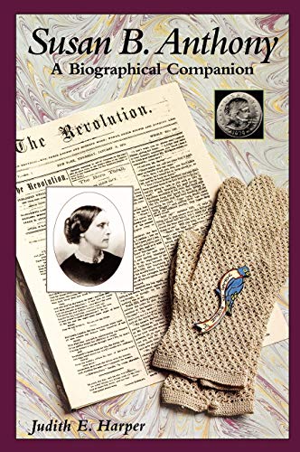Stock image for Susan B. Anthony: A Biographical Companion for sale by SecondSale